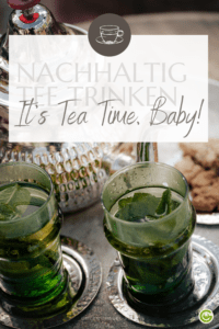 Nachhaltig Tee trinken – Mit diesen Tipps aus nachhaltigen Hotels und deren Rezepte für nachhaltige Kräutertees